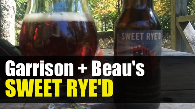 Garrison Brewing + Beau's Natural = Sweet Rye'd - sweetryed