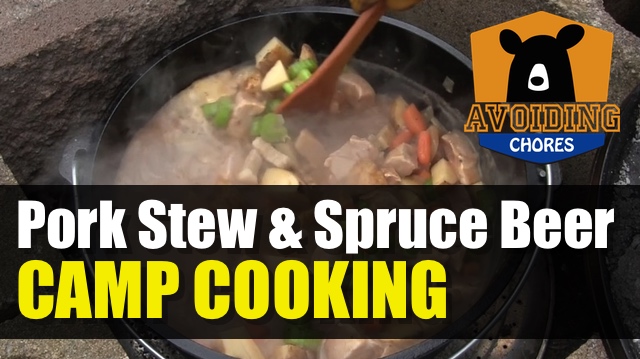Dutch Oven Camp Cooking - Pork Stew and Spruce Beer - porkstew sprucebeer